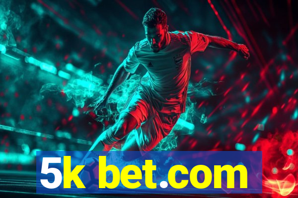 5k bet.com